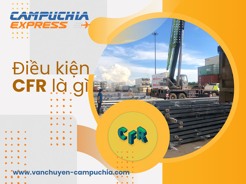 Điều kiện CFR là gì? Hướng dẫn chi tiết CFR trong Incoterms mới nhất 2 điều kiện cfr là gì trong incoterms