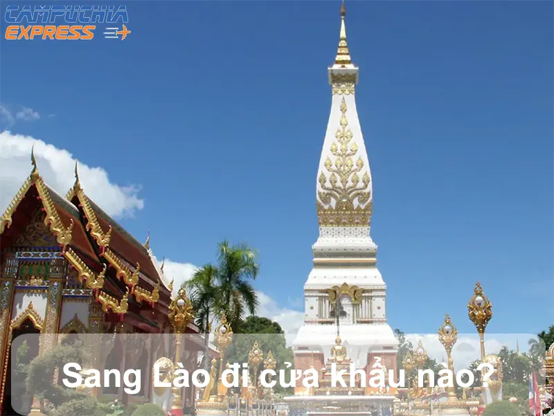 Hướng Dẫn: Sang Lào Đi Cửa Khẩu Nào? Lựa Chọn Thông Minh