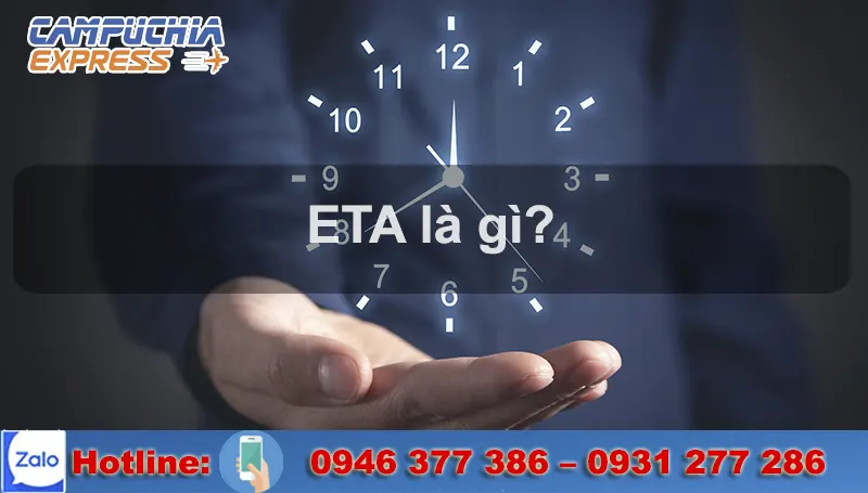 ETA là gì? Cách phân biệt ETD và ETA trong vận tải 2 eta là gì trong xuất nhập khẩu